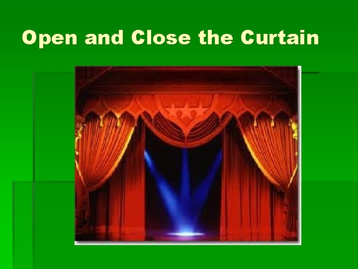 Open and Close the Curtain 