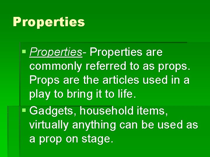 Properties § Properties- Properties are commonly referred to as props. Props are the articles