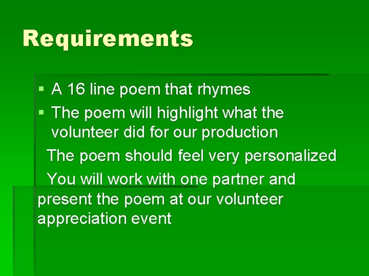 Requirements § A 16 line poem that rhymes § The poem will highlight what