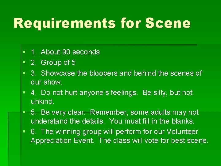 Requirements for Scene § § § 1. About 90 seconds 2. Group of 5