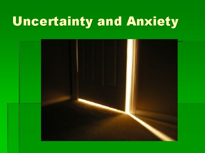 Uncertainty and Anxiety 