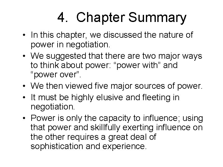 4. Chapter Summary • In this chapter, we discussed the nature of power in