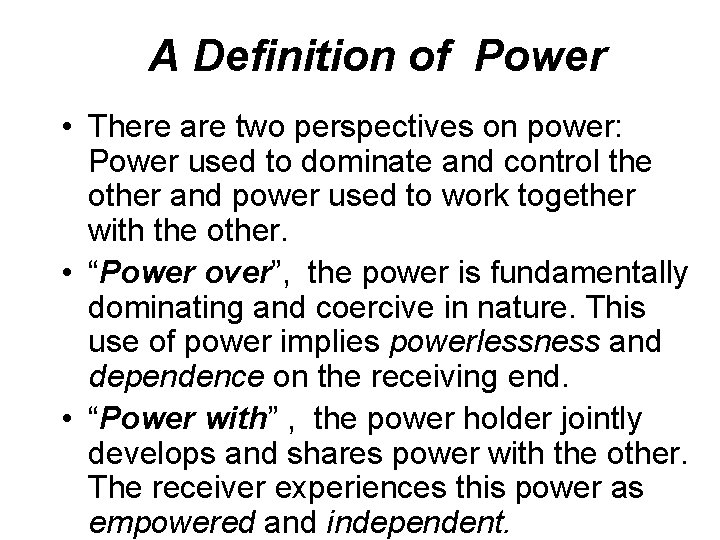 A Definition of Power • There are two perspectives on power: Power used to