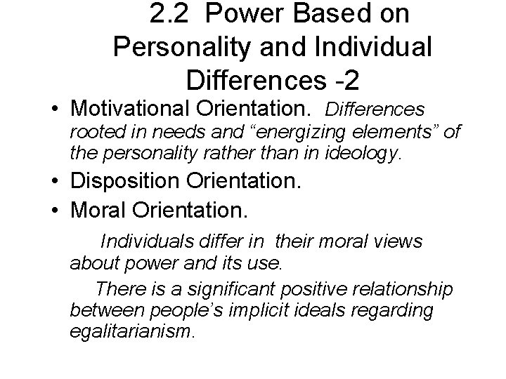 2. 2 Power Based on Personality and Individual Differences -2 • Motivational Orientation. Differences