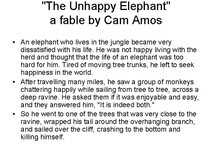 "The Unhappy Elephant" a fable by Cam Amos • An elephant who lives in