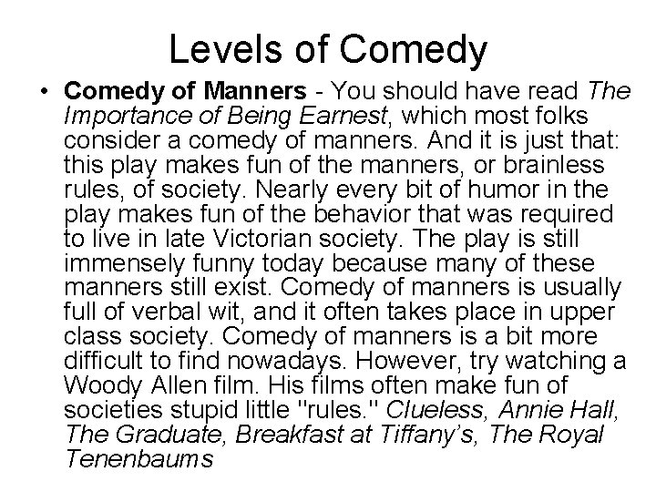 Levels of Comedy • Comedy of Manners - You should have read The Importance