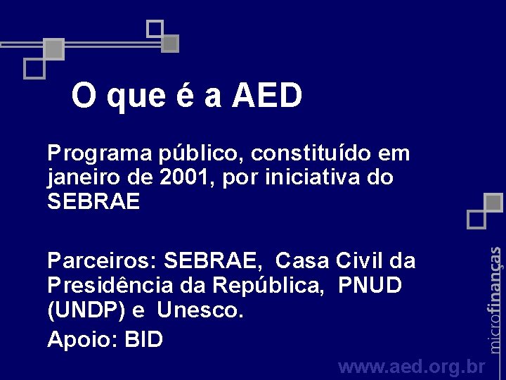 O que é a AED Programa público, constituído em janeiro de 2001, por iniciativa