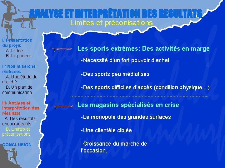 ANALYSE ET INTERPRÉTATION DES RESULTATS Limites et préconisations I/ Présentation du projet A. L’idée