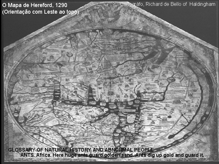 O Mapa de Hereford, 1290 (Orientação com Leste ao topo) Cartográfo, Richard de Bello