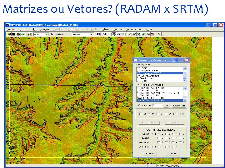 Matrizes ou Vetores? (RADAM x SRTM) 