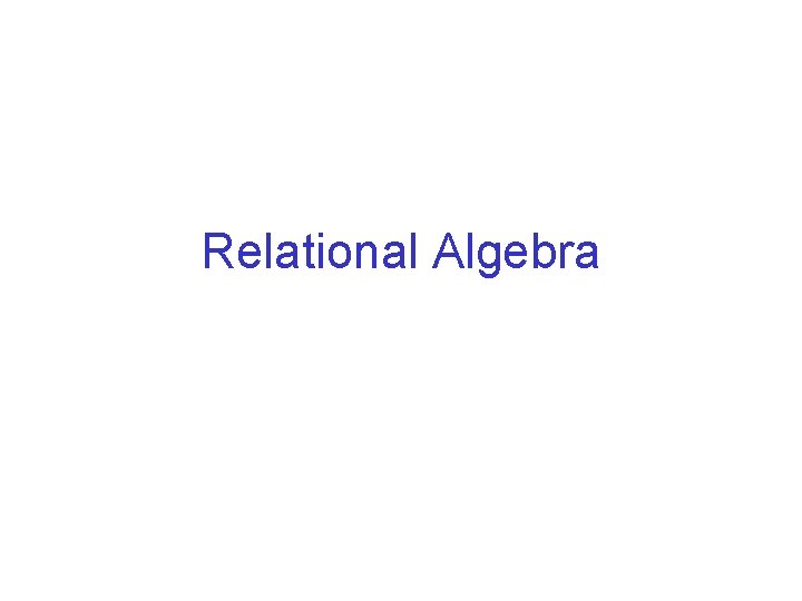 Relational Algebra 