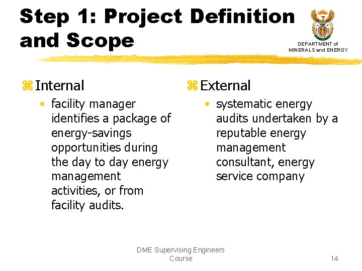 Step 1: Project Definition and Scope DEPARTMENT of MINERALS and ENERGY z Internal z Step 1: Project Definition and Scope DEPARTMENT of MINERALS and ENERGY z Internal z