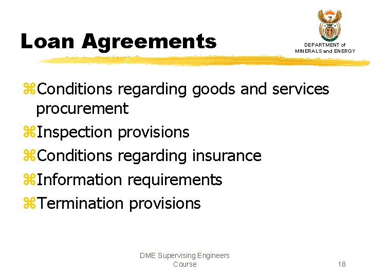 Loan Agreements DEPARTMENT of MINERALS and ENERGY z. Conditions regarding goods and services procurement Loan Agreements DEPARTMENT of MINERALS and ENERGY z. Conditions regarding goods and services procurement