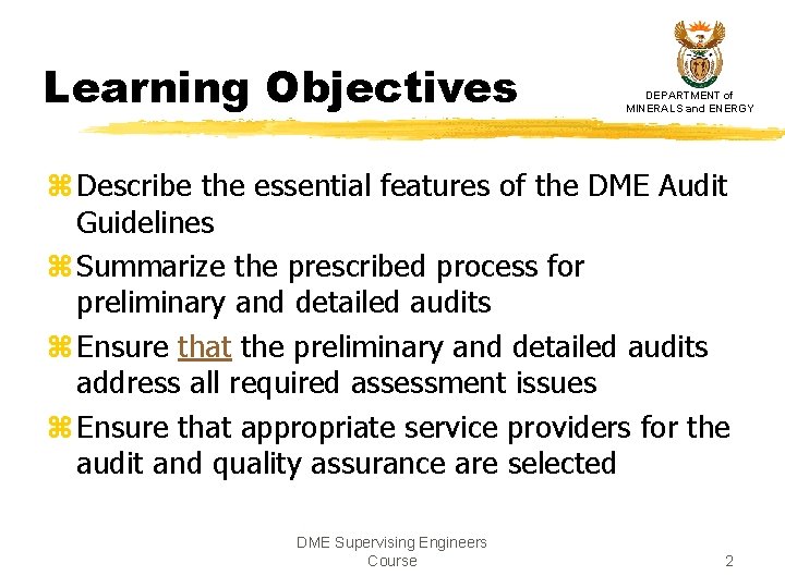 Learning Objectives DEPARTMENT of MINERALS and ENERGY z Describe the essential features of the Learning Objectives DEPARTMENT of MINERALS and ENERGY z Describe the essential features of the