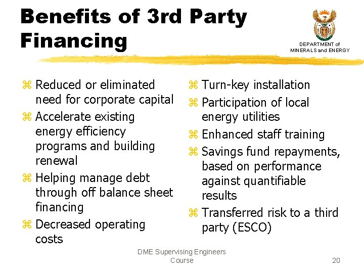 Benefits of 3 rd Party Financing z Reduced or eliminated need for corporate capital Benefits of 3 rd Party Financing z Reduced or eliminated need for corporate capital
