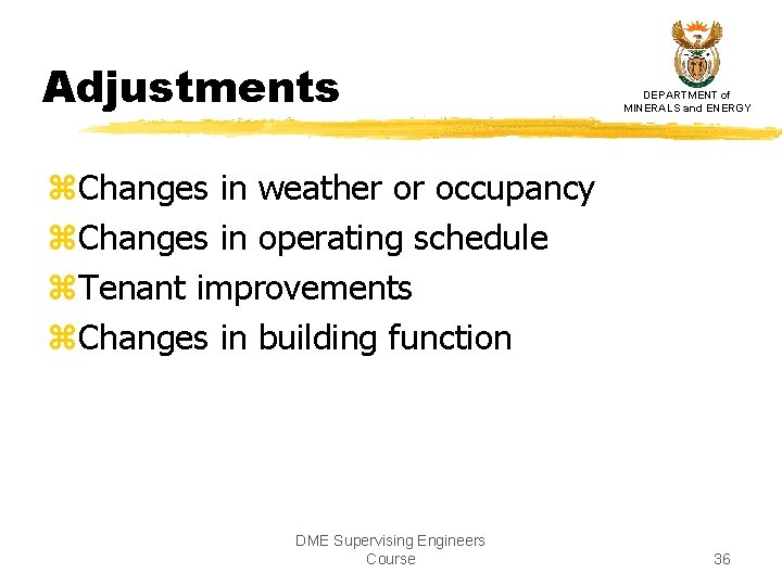 Adjustments DEPARTMENT of MINERALS and ENERGY z. Changes in weather or occupancy z. Changes Adjustments DEPARTMENT of MINERALS and ENERGY z. Changes in weather or occupancy z. Changes