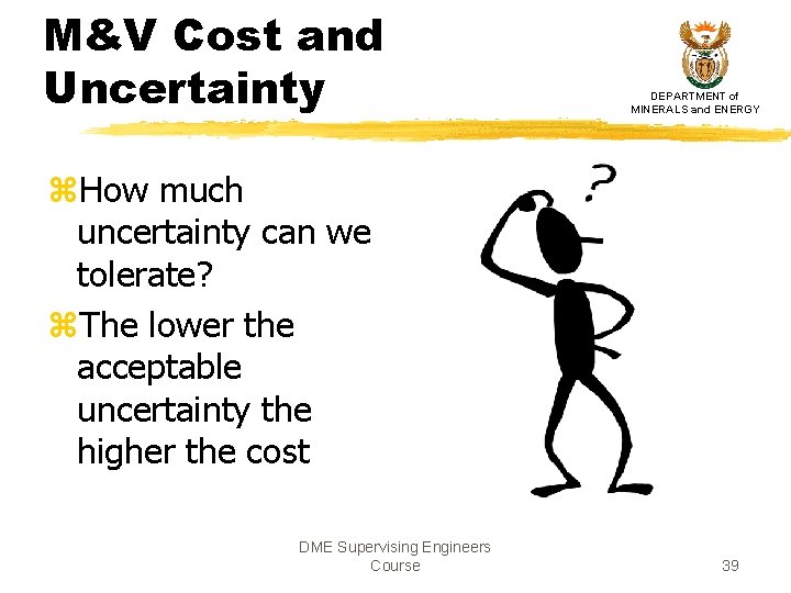 M&V Cost and Uncertainty DEPARTMENT of MINERALS and ENERGY z. How much uncertainty can M&V Cost and Uncertainty DEPARTMENT of MINERALS and ENERGY z. How much uncertainty can