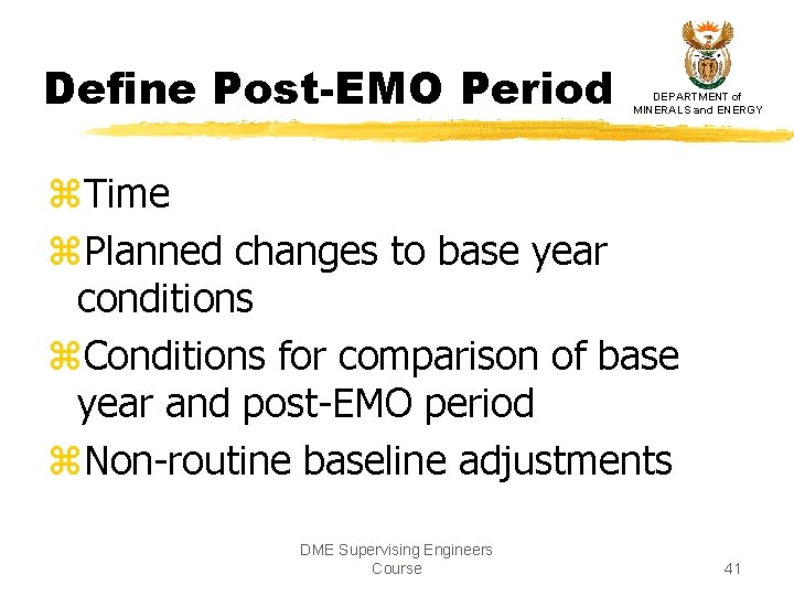 Define Post-EMO Period DEPARTMENT of MINERALS and ENERGY z. Time z. Planned changes to Define Post-EMO Period DEPARTMENT of MINERALS and ENERGY z. Time z. Planned changes to