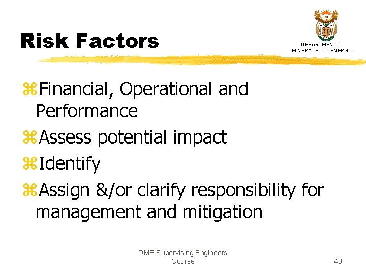 Risk Factors DEPARTMENT of MINERALS and ENERGY z. Financial, Operational and Performance z. Assess Risk Factors DEPARTMENT of MINERALS and ENERGY z. Financial, Operational and Performance z. Assess