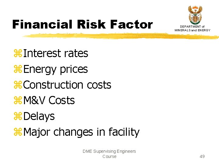 Financial Risk Factor DEPARTMENT of MINERALS and ENERGY z. Interest rates z. Energy prices Financial Risk Factor DEPARTMENT of MINERALS and ENERGY z. Interest rates z. Energy prices