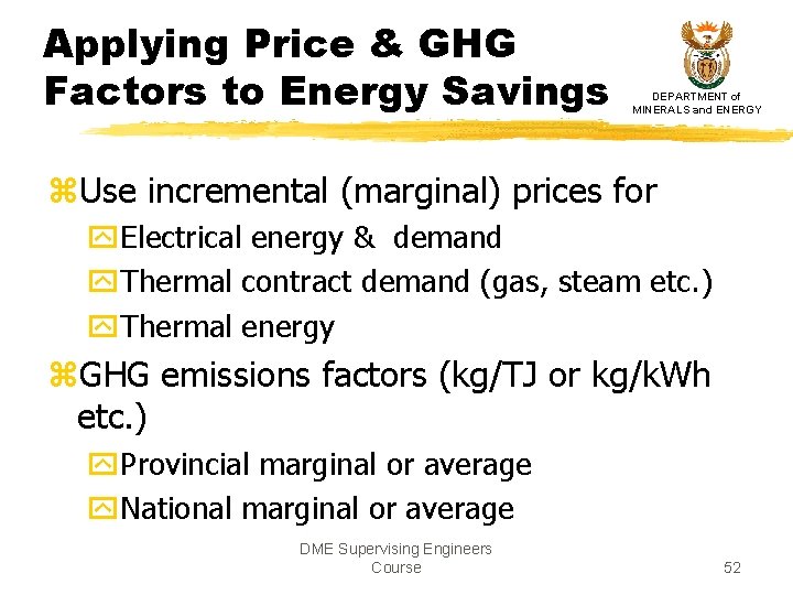 Applying Price & GHG Factors to Energy Savings DEPARTMENT of MINERALS and ENERGY z. Applying Price & GHG Factors to Energy Savings DEPARTMENT of MINERALS and ENERGY z.