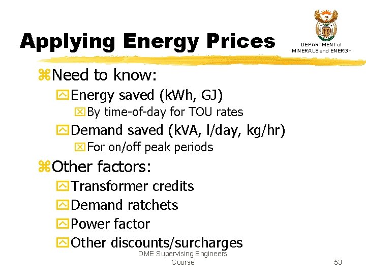 Applying Energy Prices DEPARTMENT of MINERALS and ENERGY z. Need to know: y. Energy Applying Energy Prices DEPARTMENT of MINERALS and ENERGY z. Need to know: y. Energy