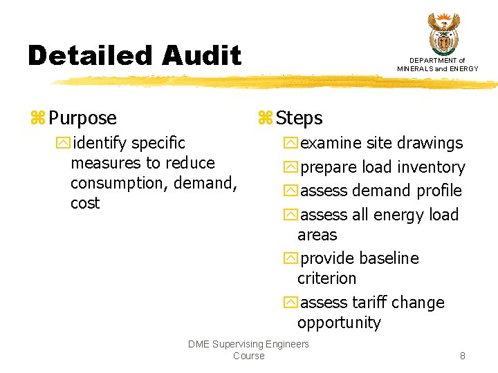 Detailed Audit z Purpose DEPARTMENT of MINERALS and ENERGY z Steps yidentify specific measures Detailed Audit z Purpose DEPARTMENT of MINERALS and ENERGY z Steps yidentify specific measures