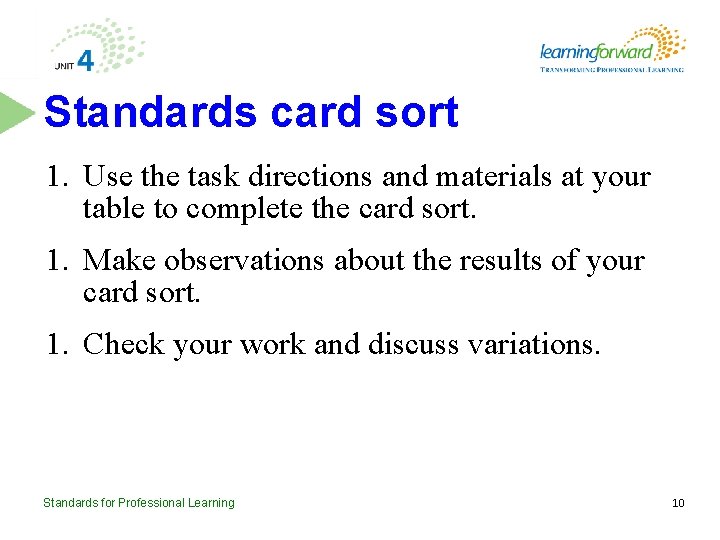 Standards card sort 1. Use the task directions and materials at your table to
