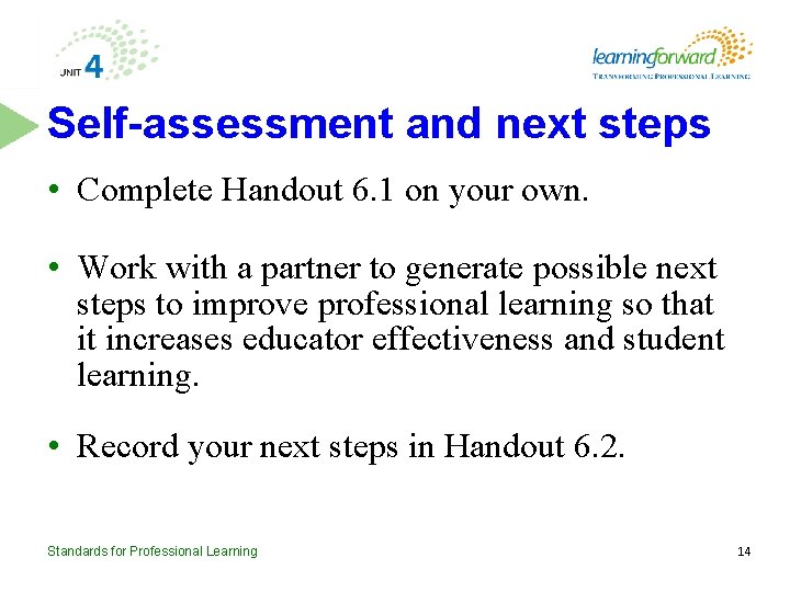 Self-assessment and next steps • Complete Handout 6. 1 on your own. • Work