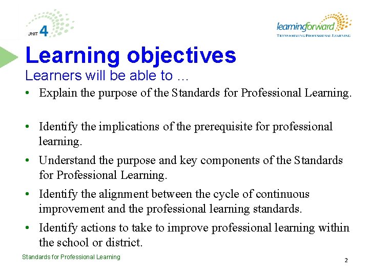 Learning objectives Learners will be able to … • Explain the purpose of the
