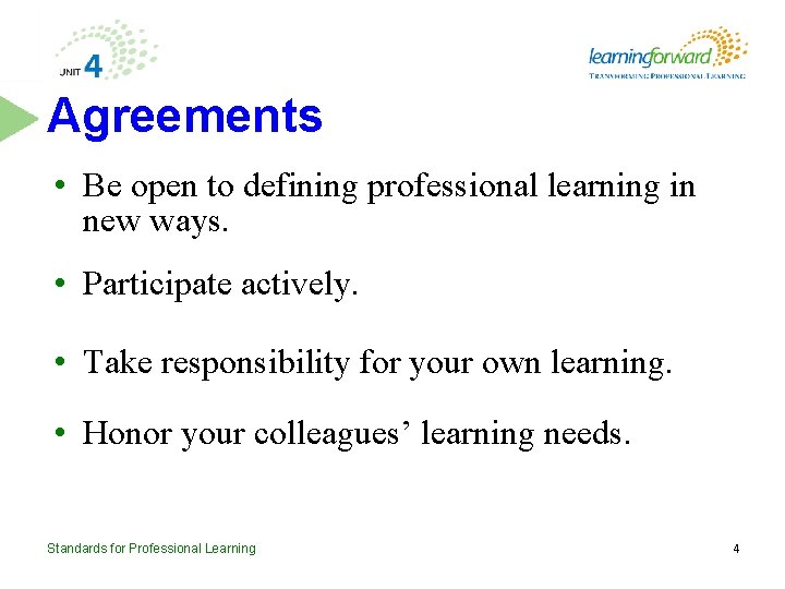 Agreements • Be open to defining professional learning in new ways. • Participate actively.
