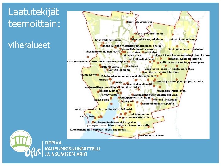 Laatutekijät teemoittain: viheralueet OPPIVA KAUPUNKISUUNNITTELU JA ASUMISEN ARKI 