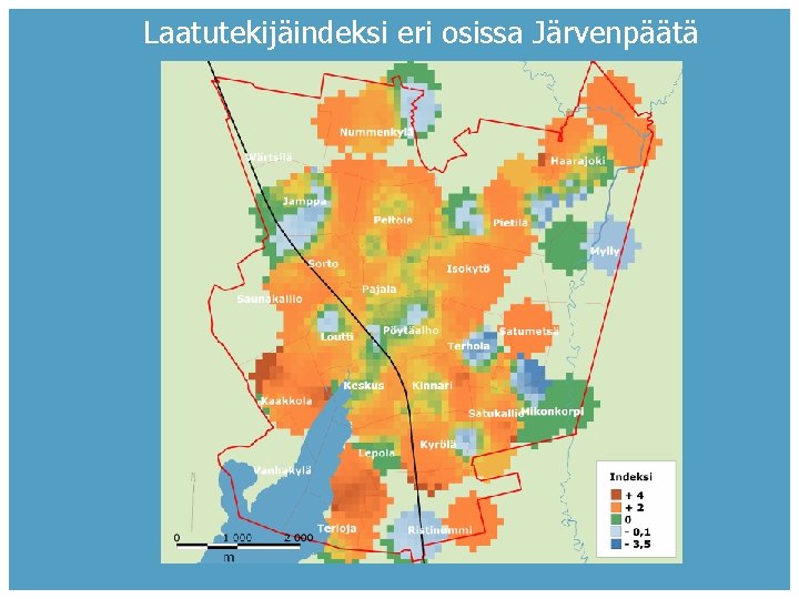 Laatutekijäindeksi eri osissa Järvenpäätä OPPIVA KAUPUNKISUUNNITTELU JA ASUMISEN ARKI 