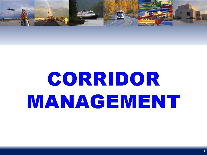 CORRIDOR MANAGEMENT 14 