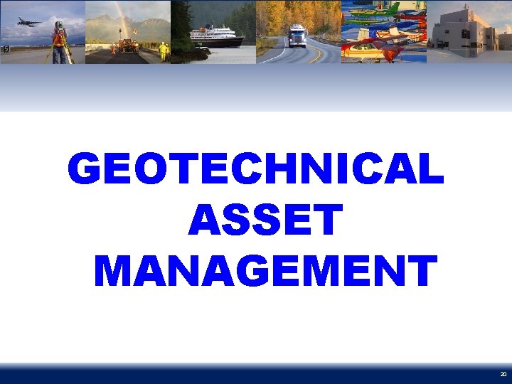 GEOTECHNICAL ASSET MANAGEMENT 20 