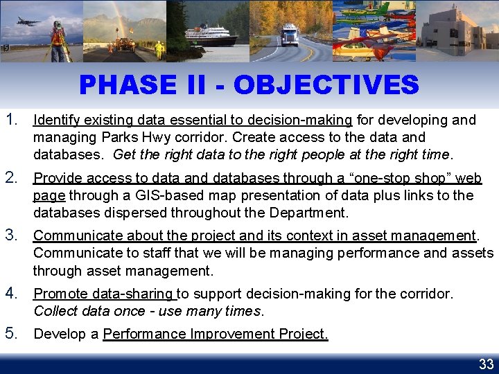 PHASE II - OBJECTIVES 1. Identify existing data essential to decision-making for developing and