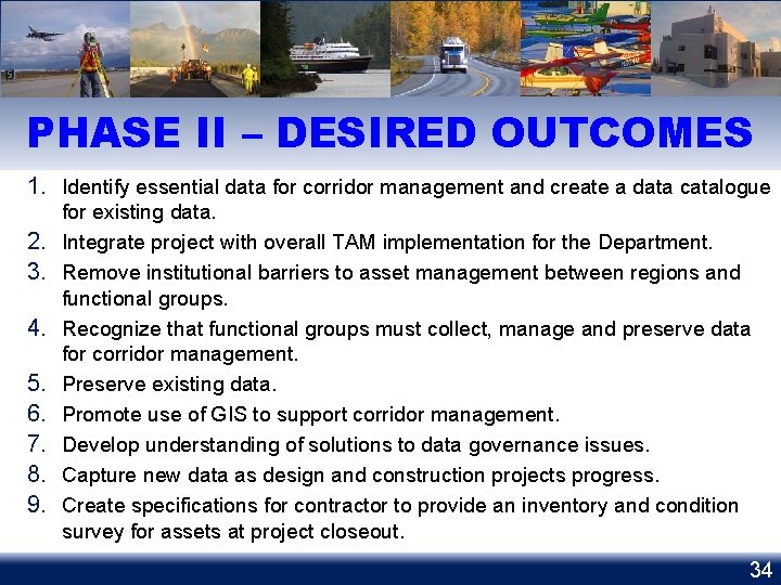 PHASE II – DESIRED OUTCOMES 1. Identify essential data for corridor management and create