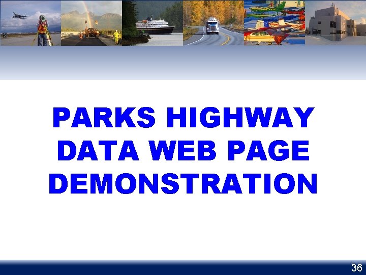PARKS HIGHWAY DATA WEB PAGE DEMONSTRATION 36 