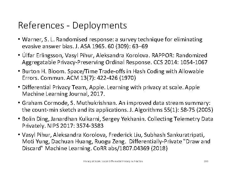 References - Deployments • Warner, S. L. Randomised response: a survey technique for eliminating References - Deployments • Warner, S. L. Randomised response: a survey technique for eliminating