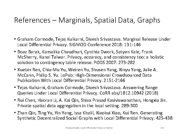 References – Marginals, Spatial Data, Graphs • Graham Cormode, Tejas Kulkarni, Divesh Srivastava. Marginal References – Marginals, Spatial Data, Graphs • Graham Cormode, Tejas Kulkarni, Divesh Srivastava. Marginal