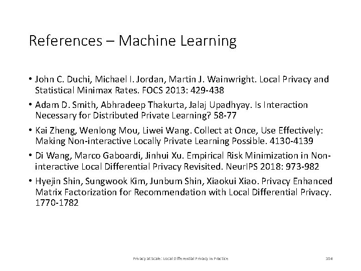 References – Machine Learning • John C. Duchi, Michael I. Jordan, Martin J. Wainwright. References – Machine Learning • John C. Duchi, Michael I. Jordan, Martin J. Wainwright.