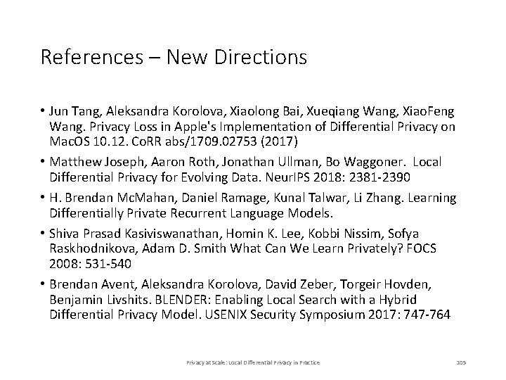 References – New Directions • Jun Tang, Aleksandra Korolova, Xiaolong Bai, Xueqiang Wang, Xiao. References – New Directions • Jun Tang, Aleksandra Korolova, Xiaolong Bai, Xueqiang Wang, Xiao.
