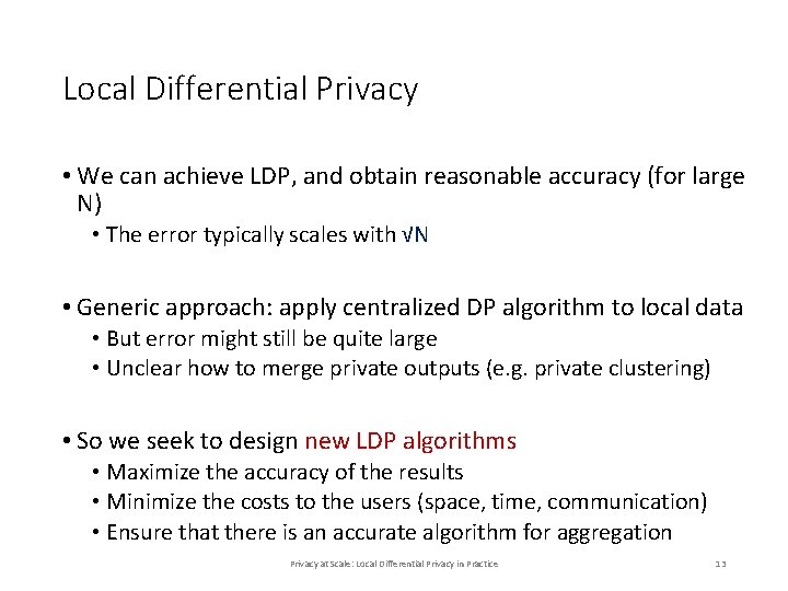 Local Differential Privacy • We can achieve LDP, and obtain reasonable accuracy (for large Local Differential Privacy • We can achieve LDP, and obtain reasonable accuracy (for large
