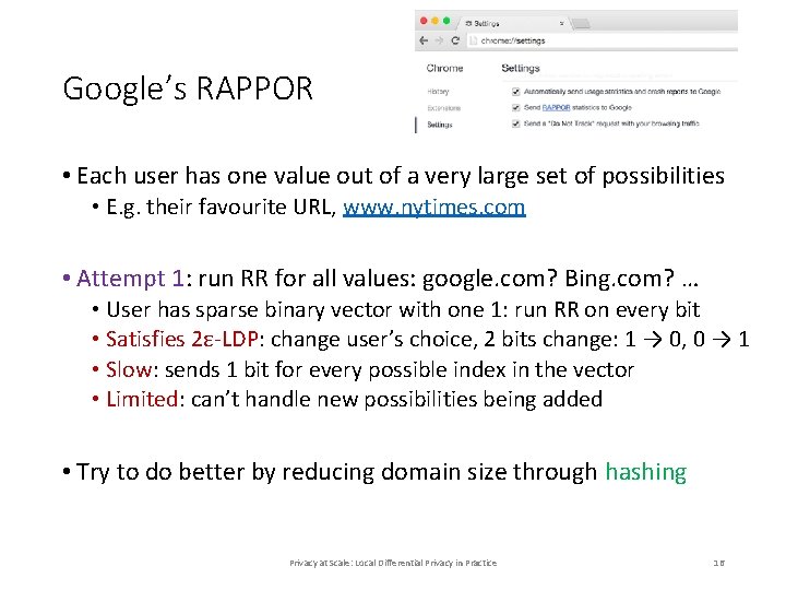 Google’s RAPPOR • Each user has one value out of a very large set Google’s RAPPOR • Each user has one value out of a very large set