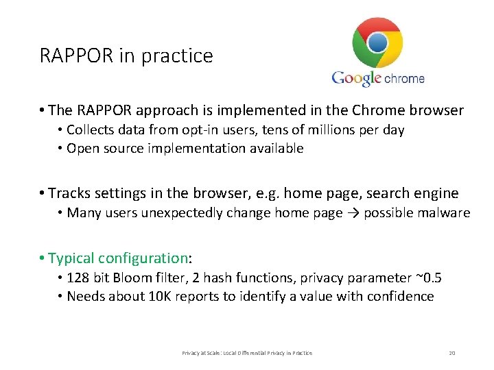 RAPPOR in practice • The RAPPOR approach is implemented in the Chrome browser • RAPPOR in practice • The RAPPOR approach is implemented in the Chrome browser •