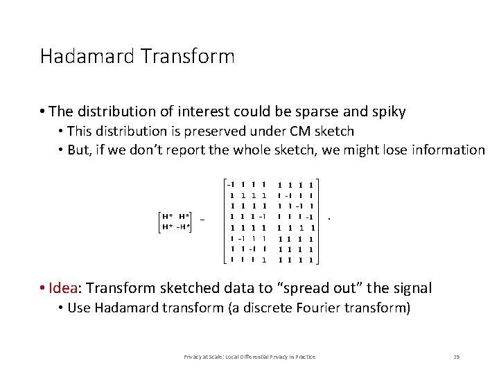 Hadamard Transform • The distribution of interest could be sparse and spiky • This Hadamard Transform • The distribution of interest could be sparse and spiky • This