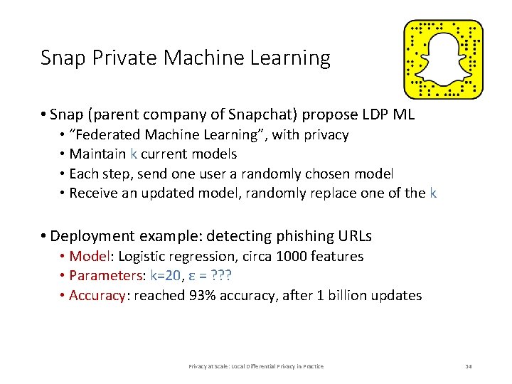 Snap Private Machine Learning • Snap (parent company of Snapchat) propose LDP ML • Snap Private Machine Learning • Snap (parent company of Snapchat) propose LDP ML •