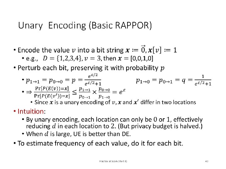 Unary Encoding (Basic RAPPOR) • Practice at Scale (Part B) 42 Unary Encoding (Basic RAPPOR) • Practice at Scale (Part B) 42