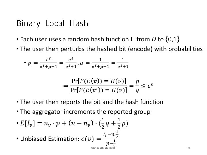 Binary Local Hash • Practice at Scale (Part B) 45 Binary Local Hash • Practice at Scale (Part B) 45