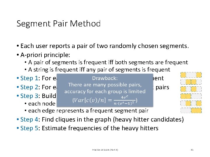 Segment Pair Method • Each user reports a pair of two randomly chosen segments. Segment Pair Method • Each user reports a pair of two randomly chosen segments.